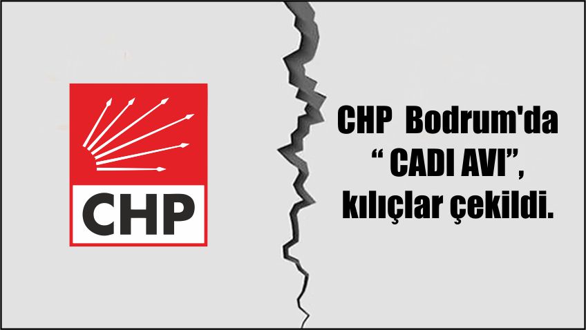 CHP  Bodrum’da “CADI AVI”, kılıçlar çekildi.