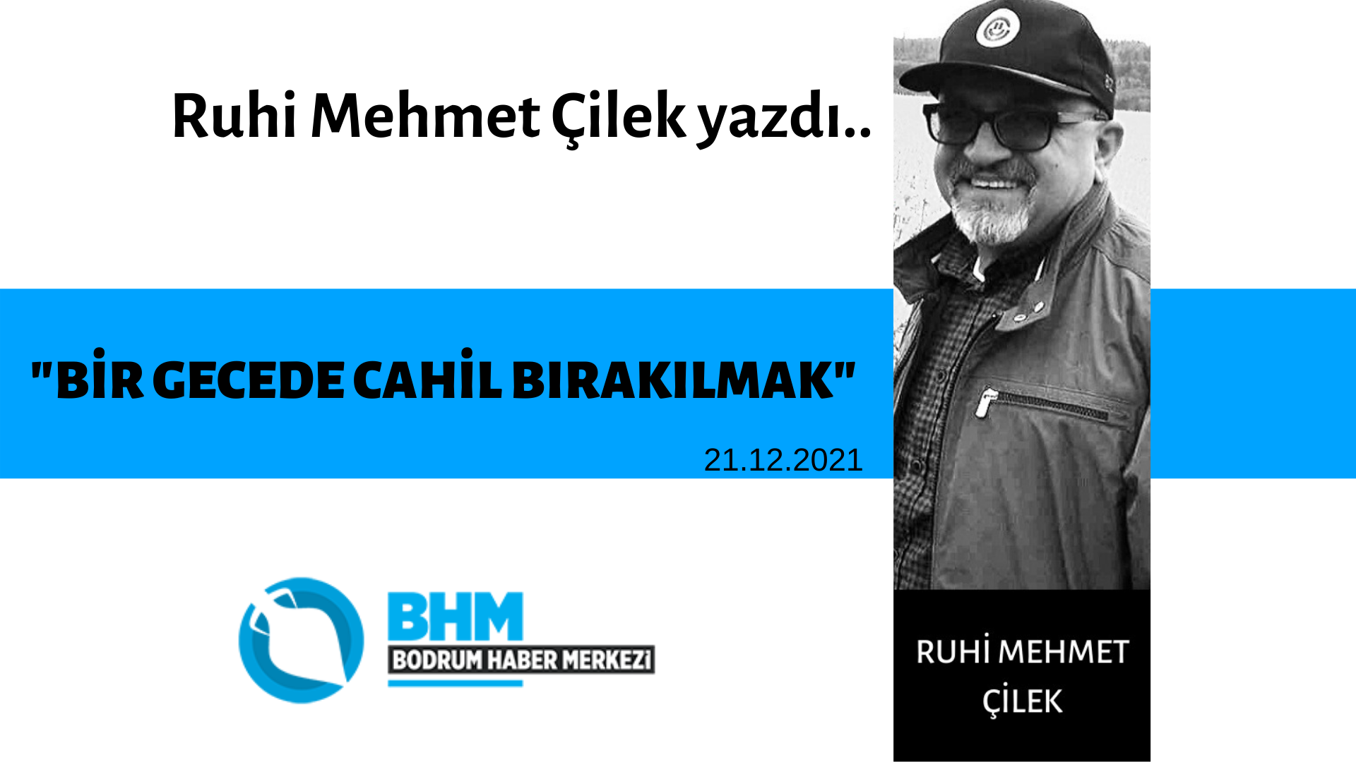 BİR GECEDE CAHİL BIRAKILMAK