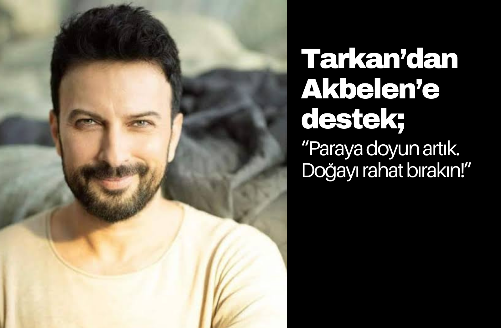 Tarkan’dan Akbelen’de ağaç kesimine tepki: ‘Doyun Artık!’