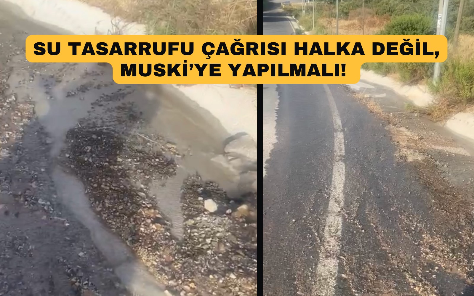 Su tasarrufu çağrısı halka değil, MUSKİ’ye yapılmalı!
