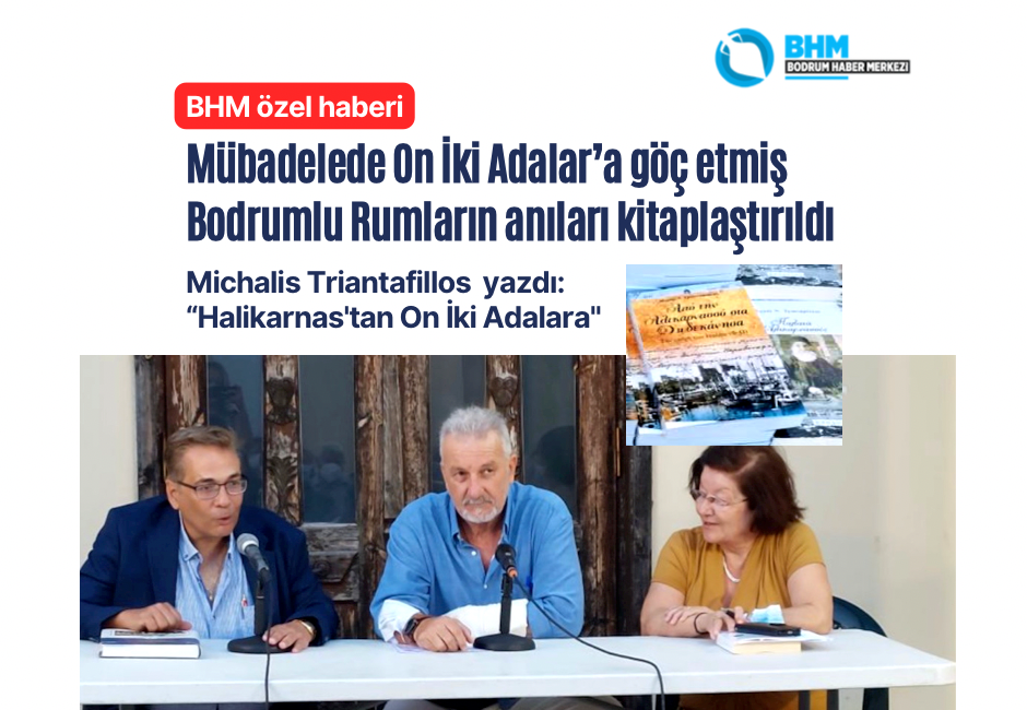 Mübadelede On İki Adalar'a göç etmiş Bodrumlu Rumların anıları kitaplaştırıldı 