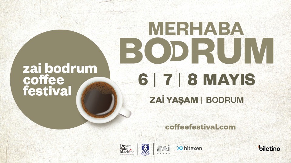 2022’NİN İLK KAHVE FESTİVALİ BAŞLIYOR! ZAİ BODRUM COFFEE FESTIVAL (06/08 MAYIS) 