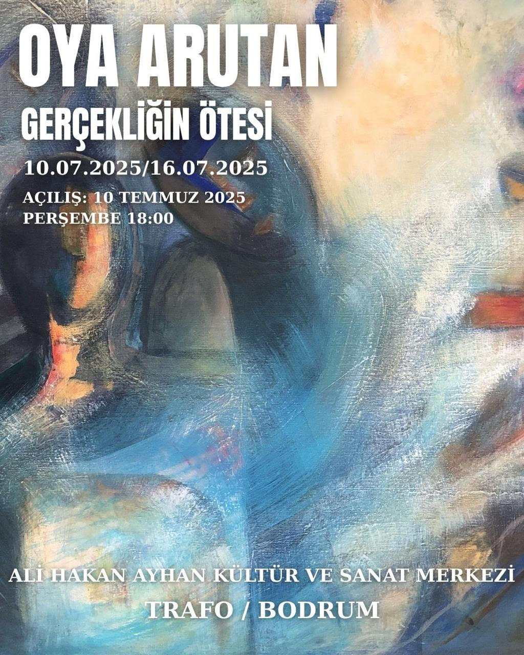 Oya Arutan’ın Soyut Dünyasına Yolculuk: ‘Gerçekliğin Ötesi’