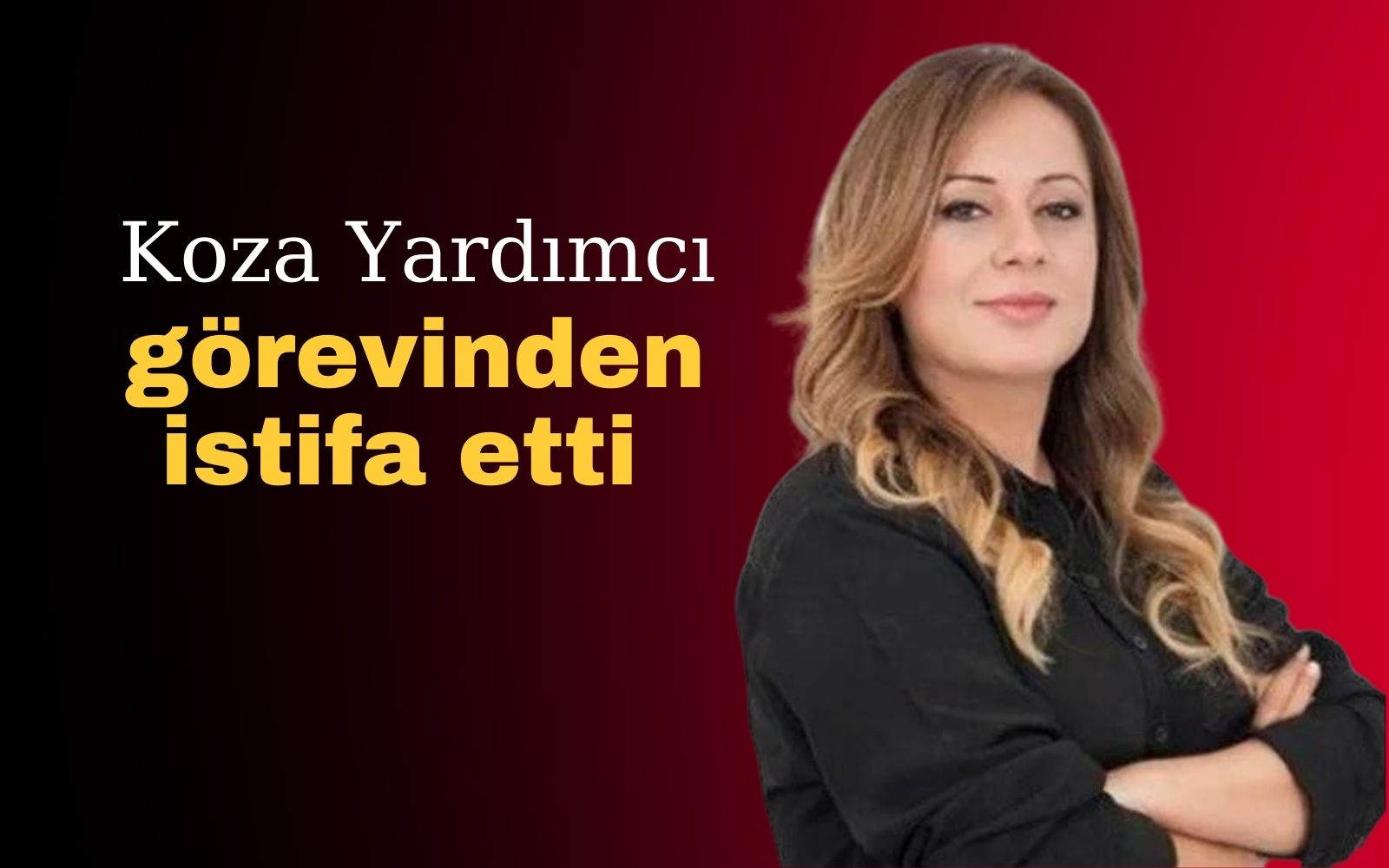 CHP Genel Başkan Yardımcısı Koza Yardımcı görevinden istifa etti 