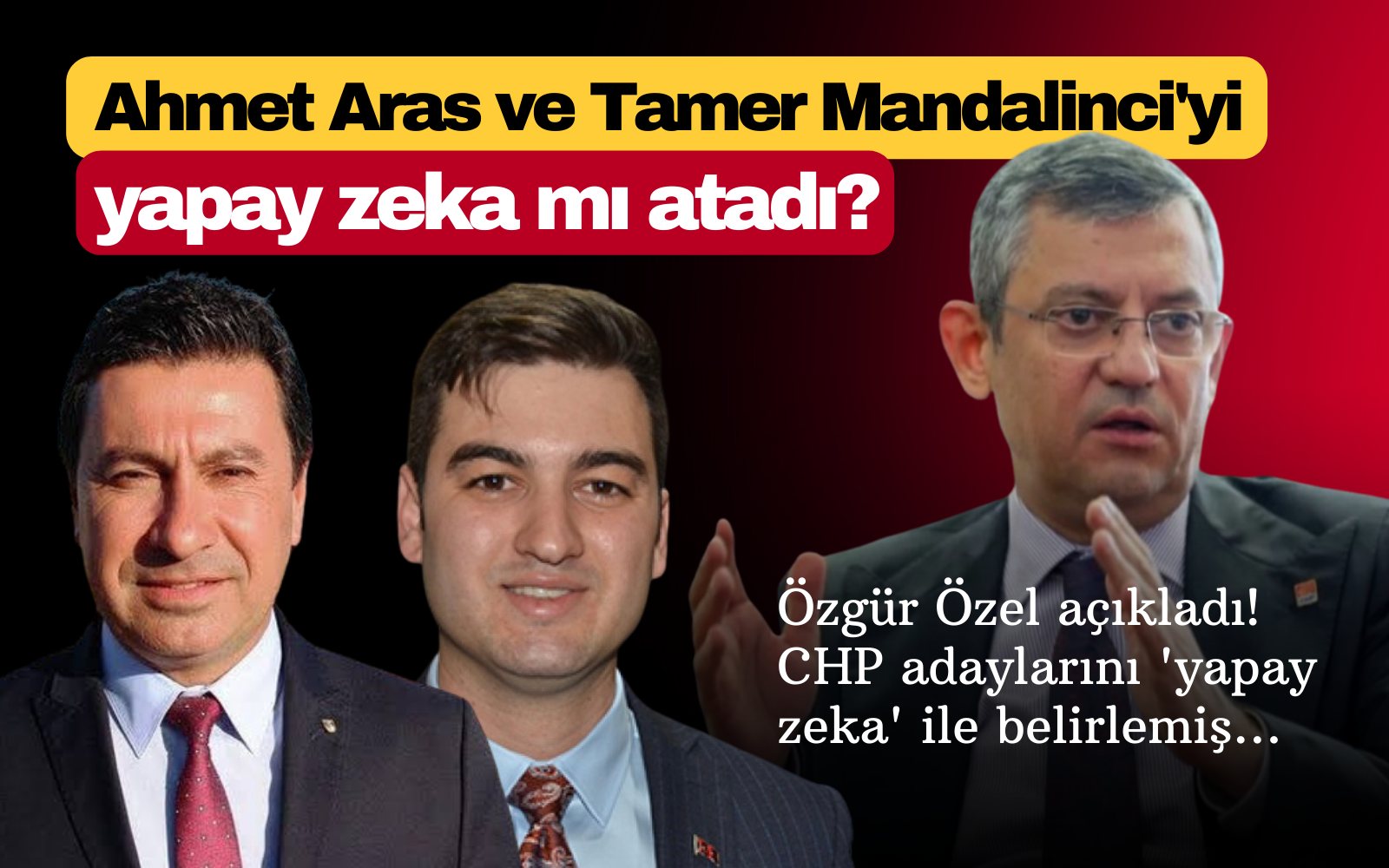 Ahmet Aras ve Tamer Mandalinci'yi yapay zeka mı atadı?