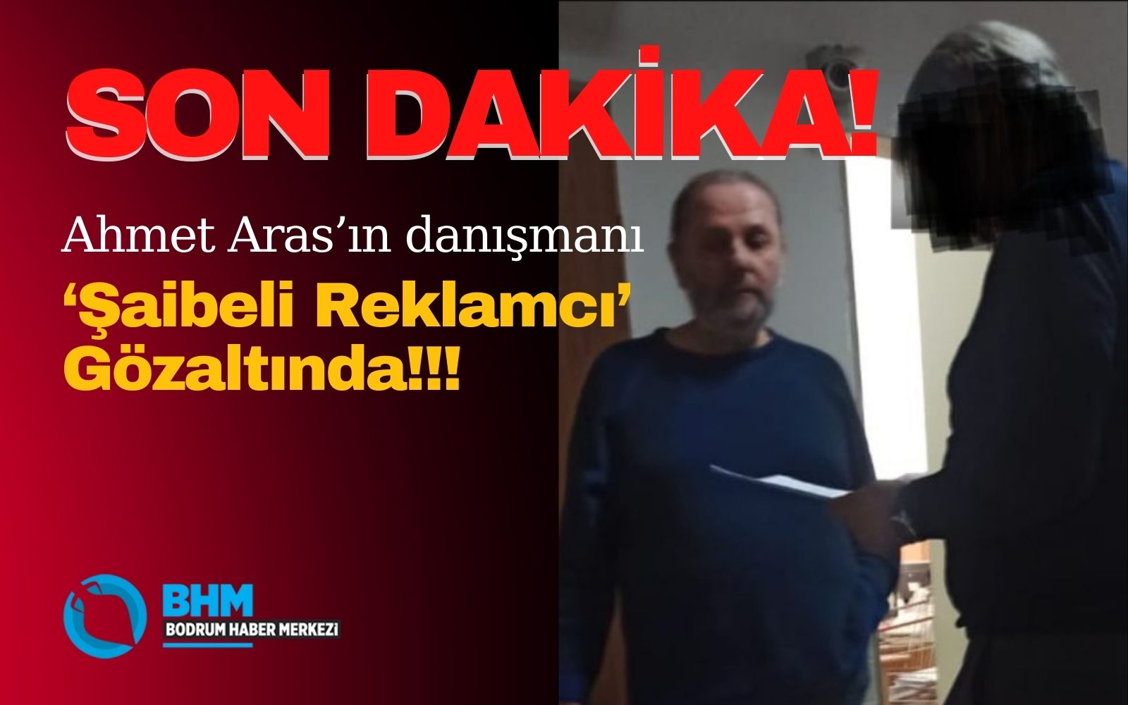 SON DAKİKA! Ahmet Aras’ın danışmanı ‘Şaibeli Reklamcı’ Gözaltında!!!