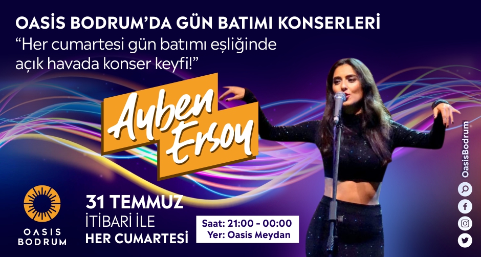 OASİS AÇIK HAVA KONSERLERİ AYBEN ERSOY İLE BAŞLIYOR!