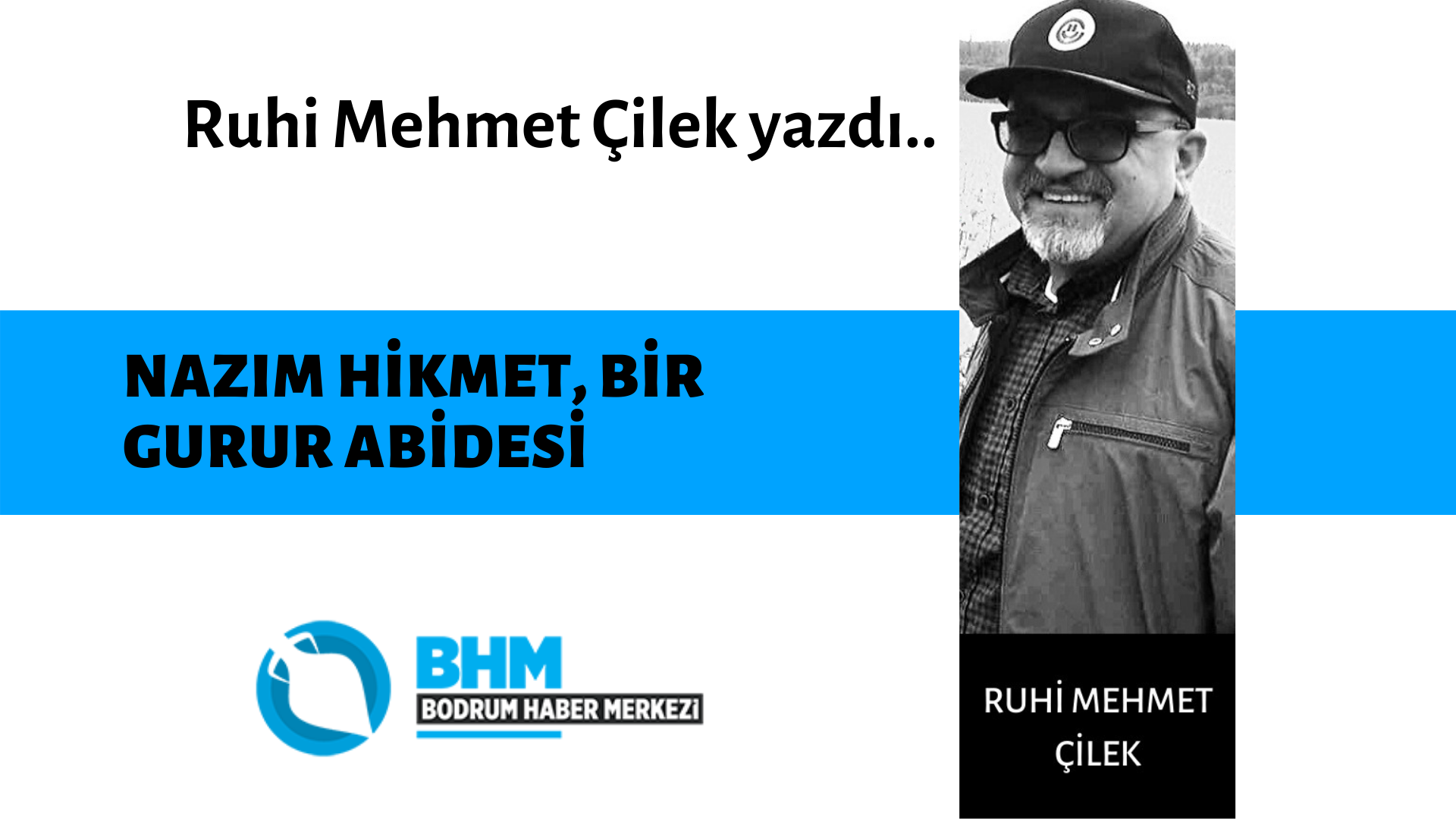 NAZIM HİKMET, BİR GURUR ABİDESİ