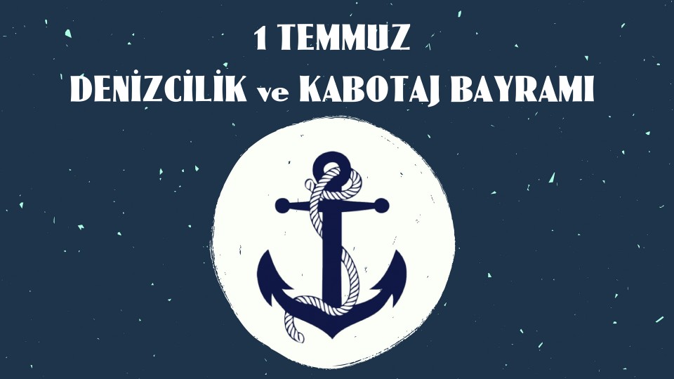 DENİZCİLİK VE KABOTAJ BAYRAMI 92 YAŞINDA