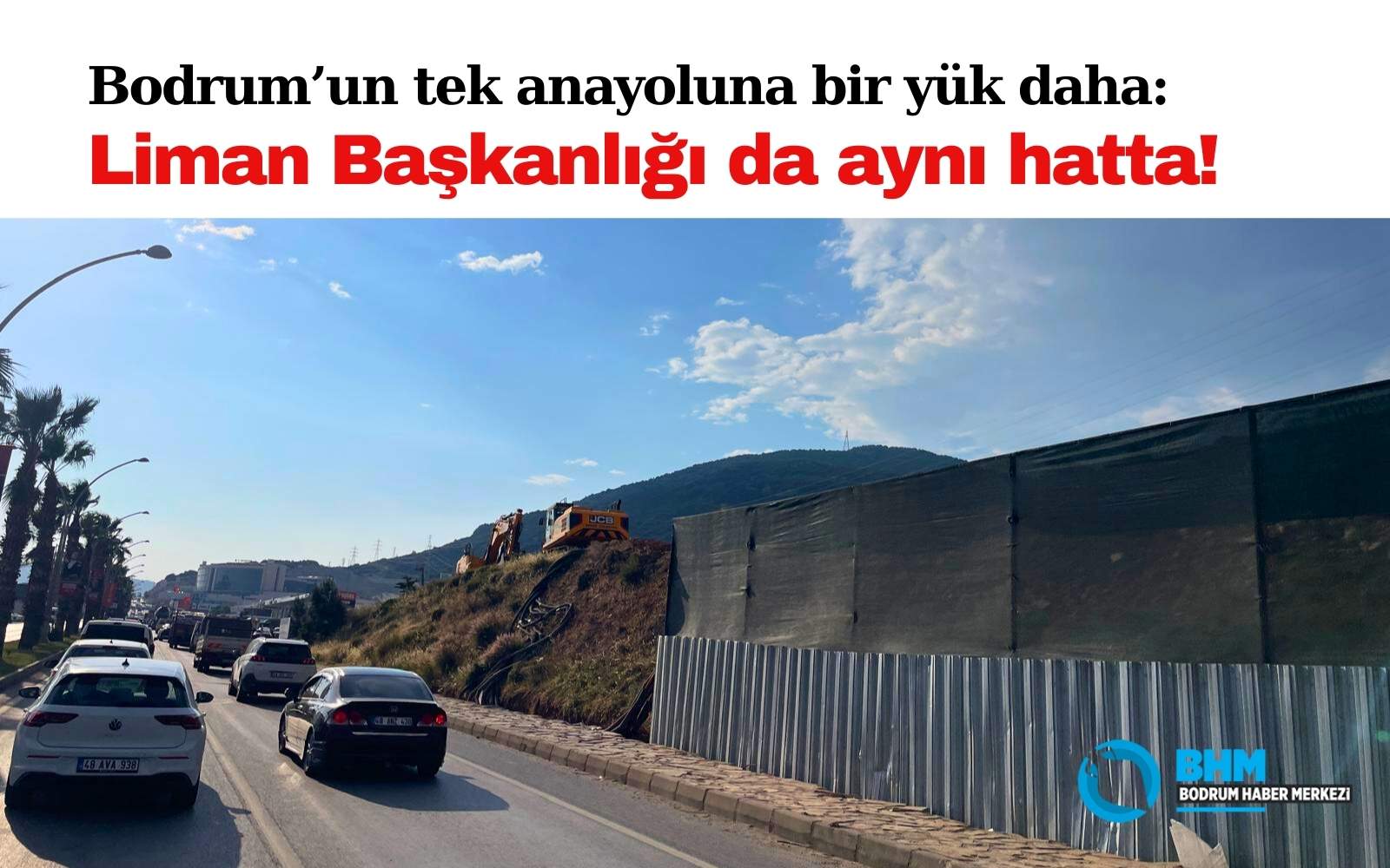 Bodrum’un tek anayoluna bir yük daha: Liman Başkanlığı da aynı hatta!